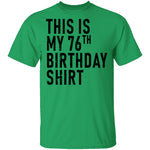 This Is My 76th Birthday Shirt T-Shirt CustomCat