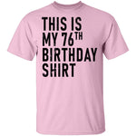This Is My 76th Birthday Shirt T-Shirt CustomCat