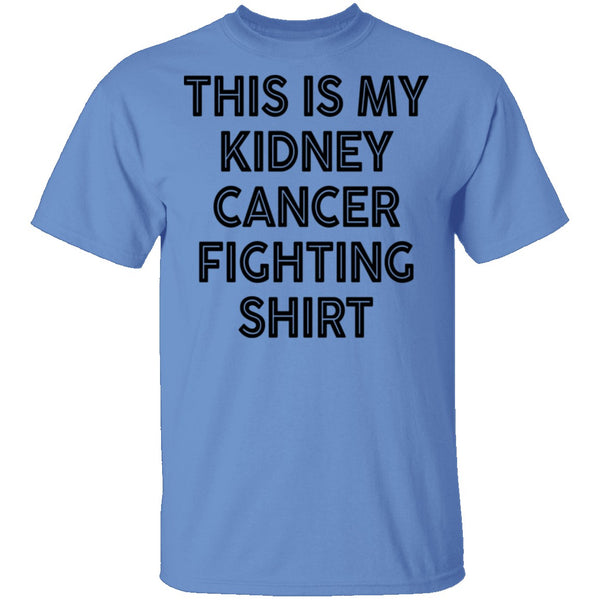 This Is My Kidney Cancer Fighting Shirt T-Shirt CustomCat