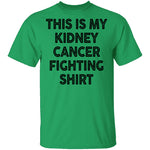 This Is My Kidney Cancer Fighting Shirt T-Shirt CustomCat