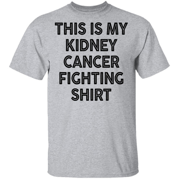 This Is My Kidney Cancer Fighting Shirt T-Shirt CustomCat