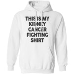 This Is My Kidney Cancer Fighting Shirt T-Shirt CustomCat