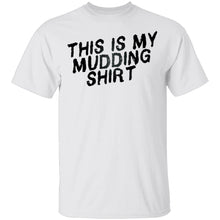 This Is My Mudding Shirt T-Shirt