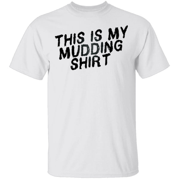 This Is My Mudding Shirt T-Shirt CustomCat