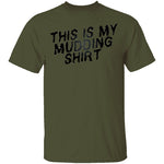 This Is My Mudding Shirt T-Shirt CustomCat