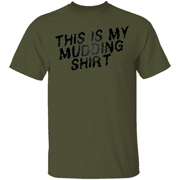 This Is My Mudding Shirt T-Shirt CustomCat