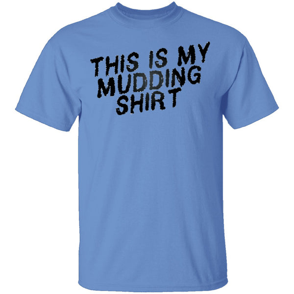 This Is My Mudding Shirt T-Shirt CustomCat