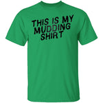 This Is My Mudding Shirt T-Shirt CustomCat