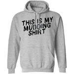 This Is My Mudding Shirt T-Shirt CustomCat