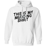 This Is My Mudding Shirt T-Shirt CustomCat
