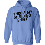This Is My Mudding Shirt T-Shirt CustomCat
