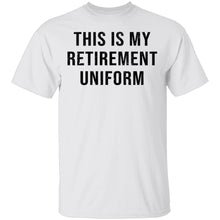 This Is My Retirement Uniform T-Shirt