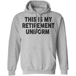 This Is My Retirement Uniform copy T-Shirt CustomCat