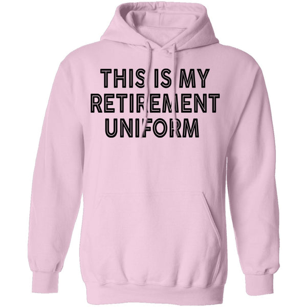This Is My Retirement Uniform copy T-Shirt CustomCat