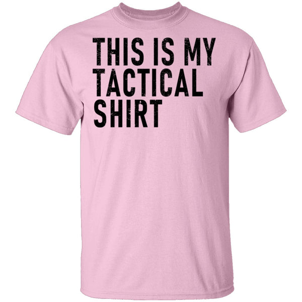 This Is My Tactical Shirt T-Shirt CustomCat