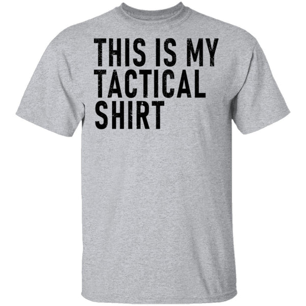 This Is My Tactical Shirt T-Shirt CustomCat