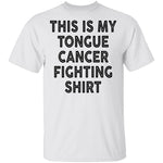 This Is My Tongue Cancer Fighting Shirt T-Shirt CustomCat