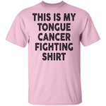 This Is My Tongue Cancer Fighting Shirt T-Shirt CustomCat