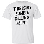 This Is My Zombie Killing Shirt T-Shirt CustomCat