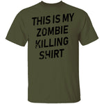 This Is My Zombie Killing Shirt T-Shirt CustomCat