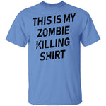 This Is My Zombie Killing Shirt T-Shirt CustomCat