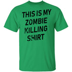 This Is My Zombie Killing Shirt T-Shirt CustomCat