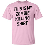 This Is My Zombie Killing Shirt T-Shirt CustomCat