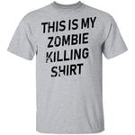 This Is My Zombie Killing Shirt T-Shirt CustomCat