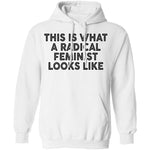 This Is What A Radical Feminist Looks Like T-Shirt CustomCat