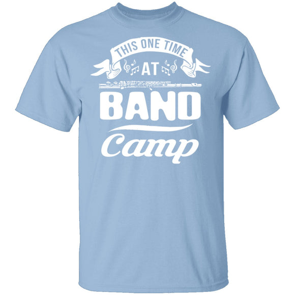 This One Time At Band Camp T-Shirt CustomCat