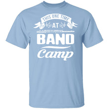 This One Time At Band Camp T-Shirt