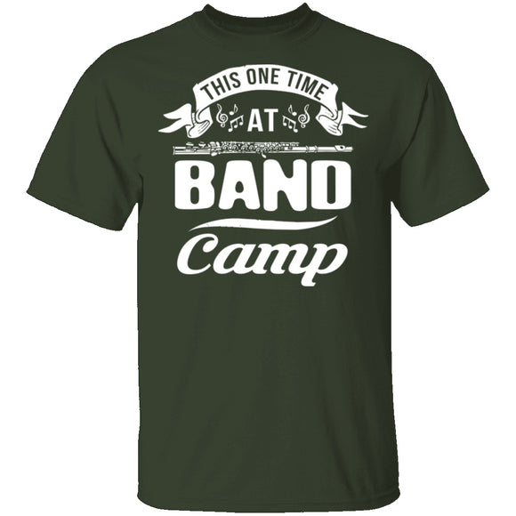 This One Time At Band Camp T-Shirt CustomCat