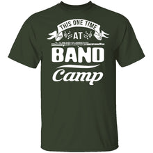 This One Time At Band Camp T-Shirt