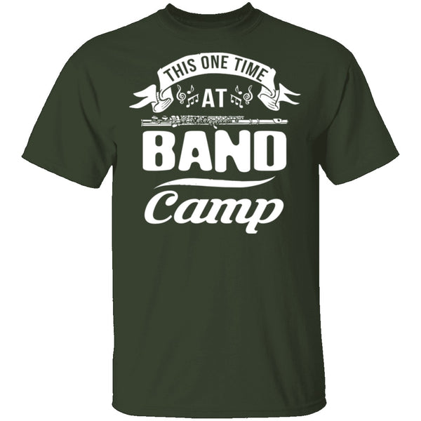 This One Time At Band Camp - T-Shirt | Gnarly Tees