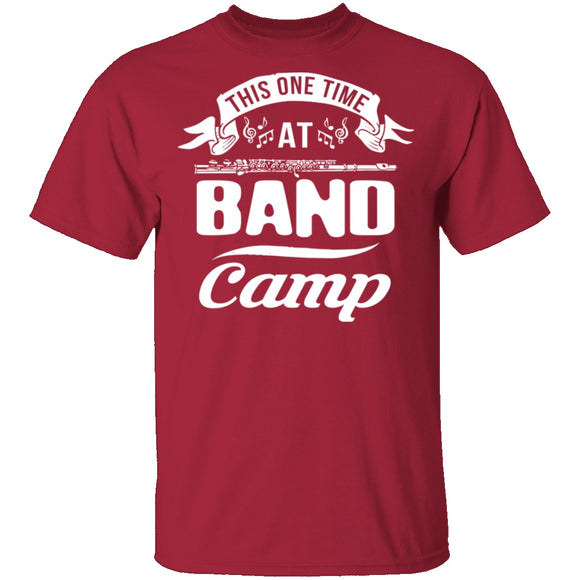 This One Time At Band Camp T-Shirt CustomCat