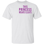 This Princess Wear Cleats T-Shirt CustomCat