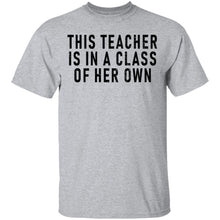 This Teacher Is In A Class Of Her Own T-Shirt
