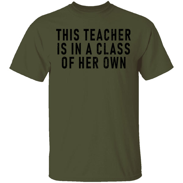 This Teacher Is In A Class Of Her Own T-Shirt CustomCat