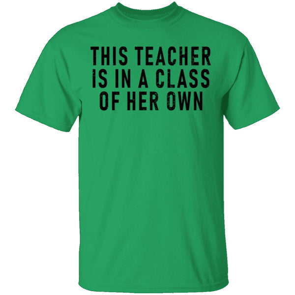 This Teacher Is In A Class Of Her Own T-Shirt CustomCat