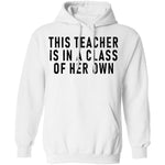 This Teacher Is In A Class Of Her Own T-Shirt CustomCat