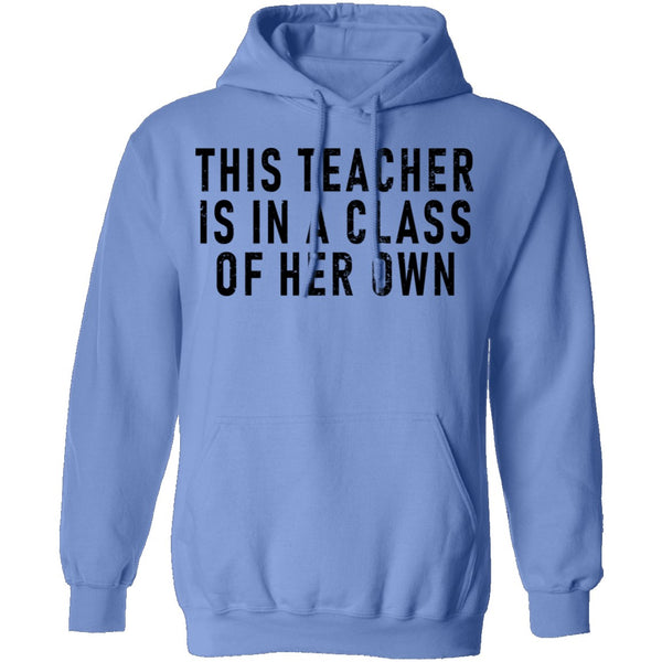This Teacher Is In A Class Of Her Own T-Shirt CustomCat