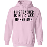 This Teacher Is In A Class Of Her Own T-Shirt CustomCat