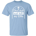 Thou Shalt Not Kill My Vibe T-Shirt CustomCat
