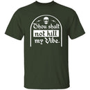 Thou Shalt Not Kill My Vibe T-Shirt CustomCat