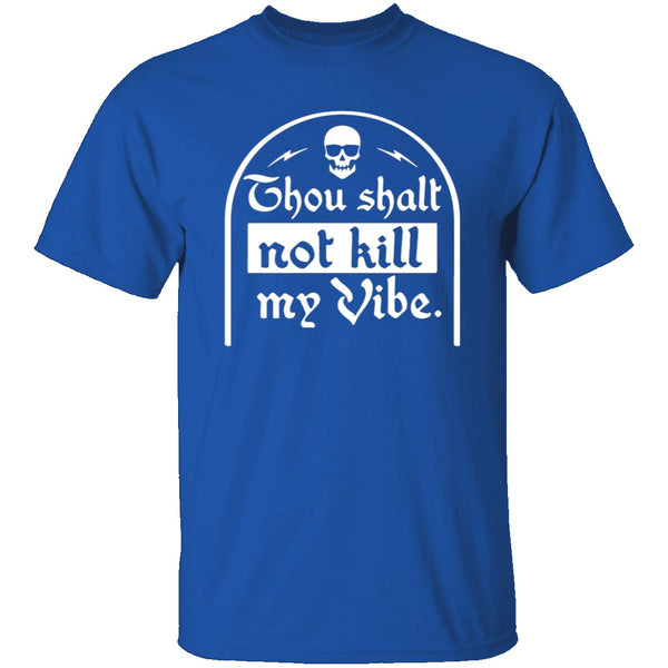 Thou Shalt Not Kill My Vibe T-Shirt CustomCat