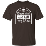 Thou Shalt Not Kill My Vibe T-Shirt CustomCat