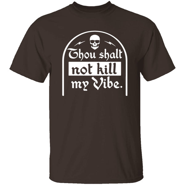 Thou Shalt Not Kill My Vibe T-Shirt CustomCat