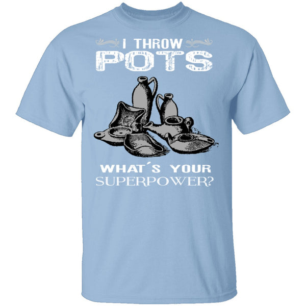 Throw Pots T-Shirt CustomCat
