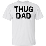 Thug Dad T-Shirt CustomCat
