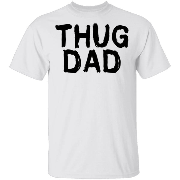 Thug Dad T-Shirt CustomCat